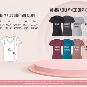 May include: A size chart for women's V-neck shirts with measurements in inches. The chart shows the width and length of the shirts in sizes S, M, L, XL, and 2XL. The image also shows a variety of colors for the shirts, including black, dark grey heather, athletic heather, white, heather navy, heather maroon, heather deep teal, heather mauve, heather peach, and pink.