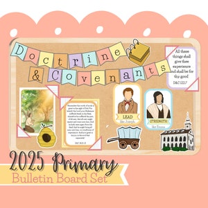 May include: A bulletin board set for Primary children featuring a corkboard background with colorful paper cutouts, illustrations, and text. The text includes "Doctrine & Covenants", "2025 Primary Bulletin Board Set", and quotes from the scriptures. The illustrations include a beehive, a covered wagon, a church, and portraits of Joseph Smith and Emma Smith.