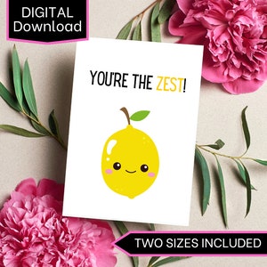 You're the Zest-wenskaart, schattig, woordspelingen, citroenen, verjaardag, Valentijnsdag, gewoon omdat // INSTANT DOWNLOAD