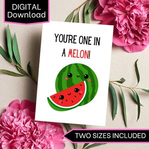You're One in a Melon Grußkarte, Süß, Essen Wortspiele, Wassermelone, Geburtstag, Valentinstag, Einfach so // SOFORT DOWNLOAD
