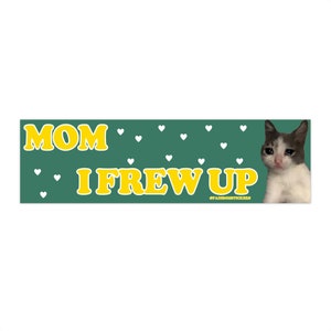 Mama ich Frew Up | Autoaufkleber UND Magnet | Lustiger Meme Aufkleber | 8,7 &#39;&#39; X 2,7 &#39;&#39; | Wasserdichte Premium-Qualität