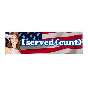 I Served Cunt | Bumper Sticker AND Magnet | Funny Meme Sticker | Lana Del Rey | 8.7&#39;&#39; X 2.7&#39;&#39; | Waterproof Premium Quality