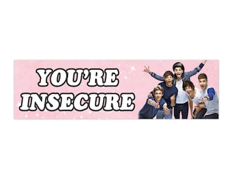 You're Insecure | Bumper Sticker & Magnet | Funny Meme Sticker | 8.7'' X 2.7'' | Waterproof Quality