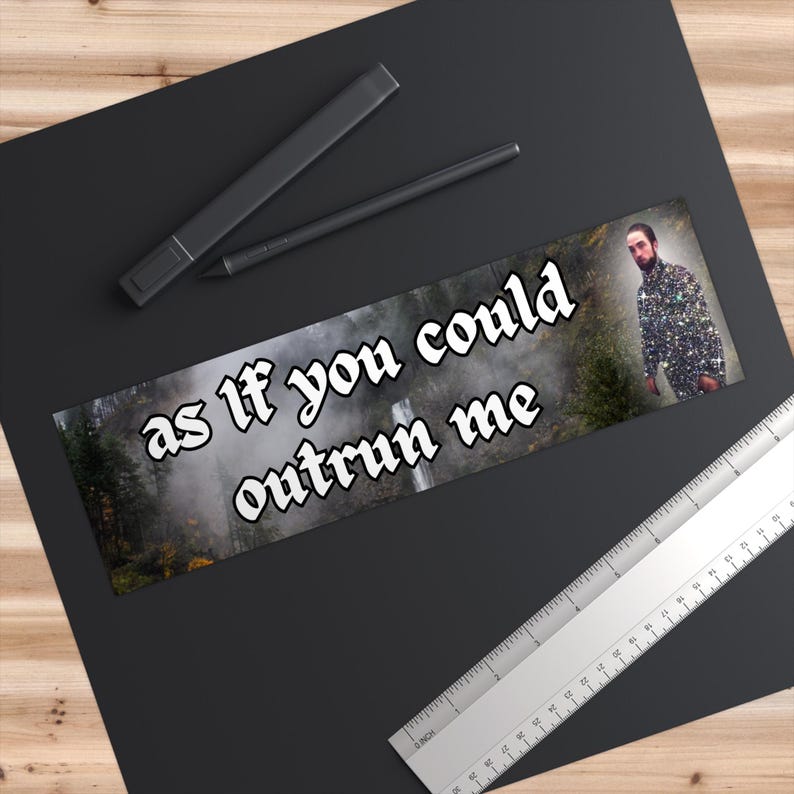 Twilight Edward As If You Could Outrun Me | Bumper Sticker AND Magnet | Funny Meme Sticker | 8.7'' X 2.7'' | Waterproof Quality image 2
