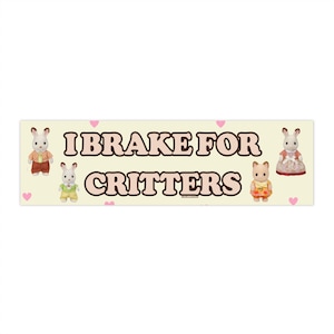 I Brake For Critters | Bumper Sticker AND Magnet | Funny Meme Sticker | 8.7&#39;&#39; X 2.7&#39;&#39; | Waterproof Premium Quality