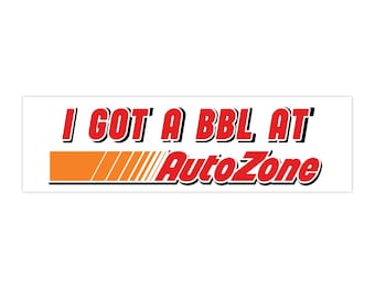I Got A BBL at AutoZone | Bumper Sticker AND Magnet | Funny Meme Sticker | 8.7'' X 2.7'' | Waterproof Quality