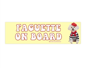 May include: A yellow and white sticker with the text "FAGUETTE ON BOARD" in red outlined white letters. A white dog wearing a red beret and a striped shirt is on the right side of the sticker.