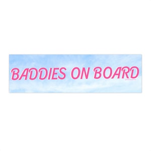 Baddies On Board | Bumper Sticker AND Magnet | Funny Meme Sticker | 8.7'' X 2.7'' | Waterproof Premium Quality