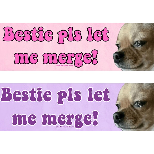 Bestie Pls Let me Merge! Purple & Pink | Bumper Sticker AND Magnet | Funny Meme Sticker | 8.7'' X 2.7'' | Waterproof Premium Quality