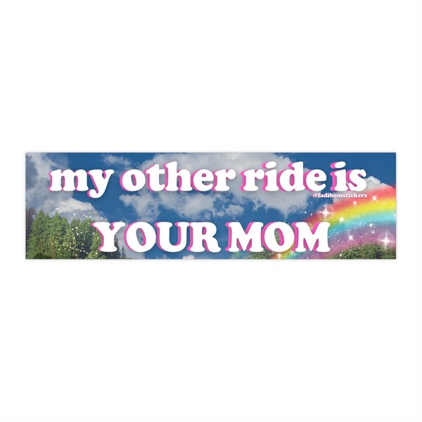 My Other Ride is Your Mom Bumper Sticker - Etsy