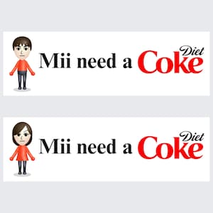 May include: Two Mii characters, one male and one female, are shown in separate images. Each image has the text "Mii need a Diet Coke" in red and black.