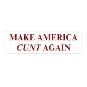 Make America Cunt Again | Bumper Sticker AND Magnet | Funny Meme Sticker | 8.7&#39;&#39; X 2.7&#39;&#39; | Waterproof Quality
