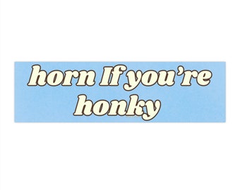Cuerno si eres Honky / Pegatina para parachoques E imán / Pegatina de meme divertido / 8.7'' X 2.7'' / Calidad premium impermeable