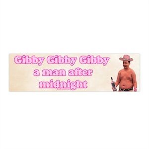 Gibby Gibby Gibby a Man After Midnight | Bumper Sticker AND Magnet | Funny Meme Sticker | 8.7&#39;&#39; X 2.7&#39;&#39; | Waterproof Premium Quality