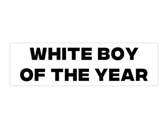 White Boy of the Year | Bumper Sticker AND Magnet | Funny Meme Sticker | 8.7'' X 2.7'' | Waterproof Quality