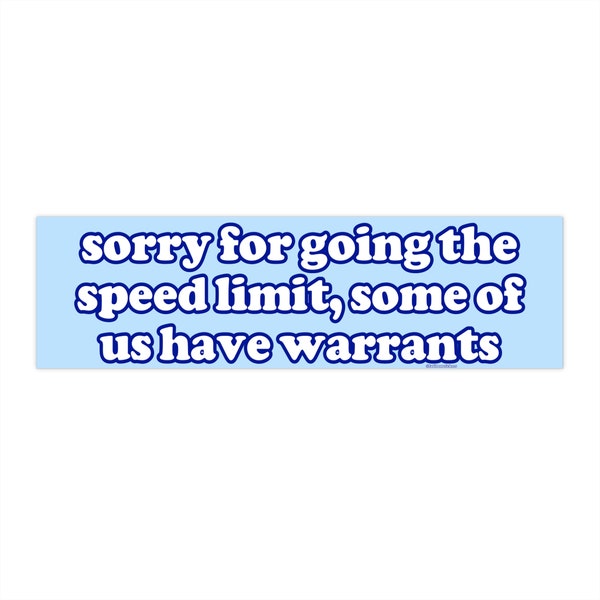 Sorry for Going the Speed Limit | Bumper Sticker AND Magnet | Funny Meme Sticker | 8.7'' X 2.7'' | Waterproof Premium Quality