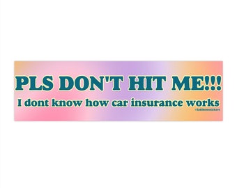 Please Don't Hit Me | Bumper Sticker AND Magnet | Funny Meme Sticker | 8.7'' X 2.7'' | Waterproof Premium Quality