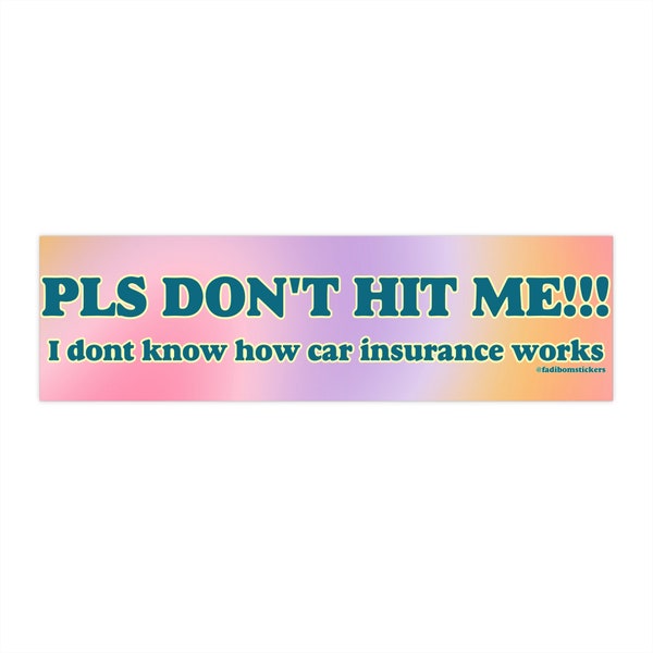 Please Don't Hit Me | Bumper Sticker AND Magnet | Funny Meme Sticker | 8.7'' X 2.7'' | Waterproof Premium Quality