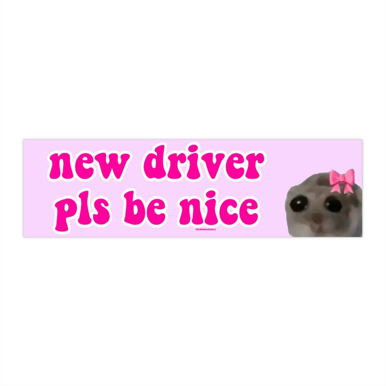 new driver pls be nice | Bumper Sticker AND Magnet | Funny Meme Sticker | 8.7'' X 2.7'' | Waterproof Premium Quality image 1