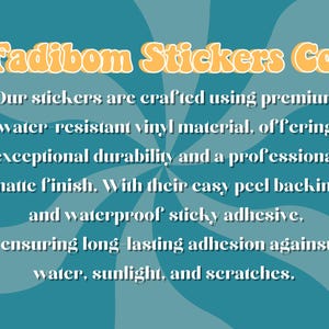 May include: Fadibom Stickers Co. text on a blue and white swirl background. The text states that the stickers are made with premium water-resistant vinyl material, offering exceptional durability and a professional matte finish. The stickers have an easy peel backing and waterproof sticky adhesive, ensuring long-lasting adhesion against water, sunlight, and scratches.
