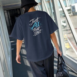 SI Guru "Just AI That Shit" Tee | AI Humor Shirt, Tech Typography Prompting Coding 100% Cotton T-Shirt
