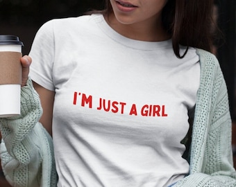 I'm just a girl t-shirt, Positive girlhood tee, Casual girl vibes shirt, Girl power tee, Girl Boss, I'm just a girl, Gwen Stefani, no doubt