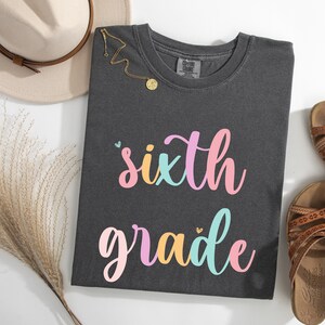Sixth Grade Teacher Shirt, Comfort Color Shirt, Teacher 6th Grade Shirt, Back to School Shirt, Teacher Appreciation, 6th Grade Dream Team