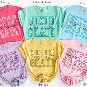 Custom Sixth Grade Teacher Shirt, Comfort Color Shirt, Personalized Teacher 6th Grade Shirt, Back to School Shirt, Teacher Appreciation