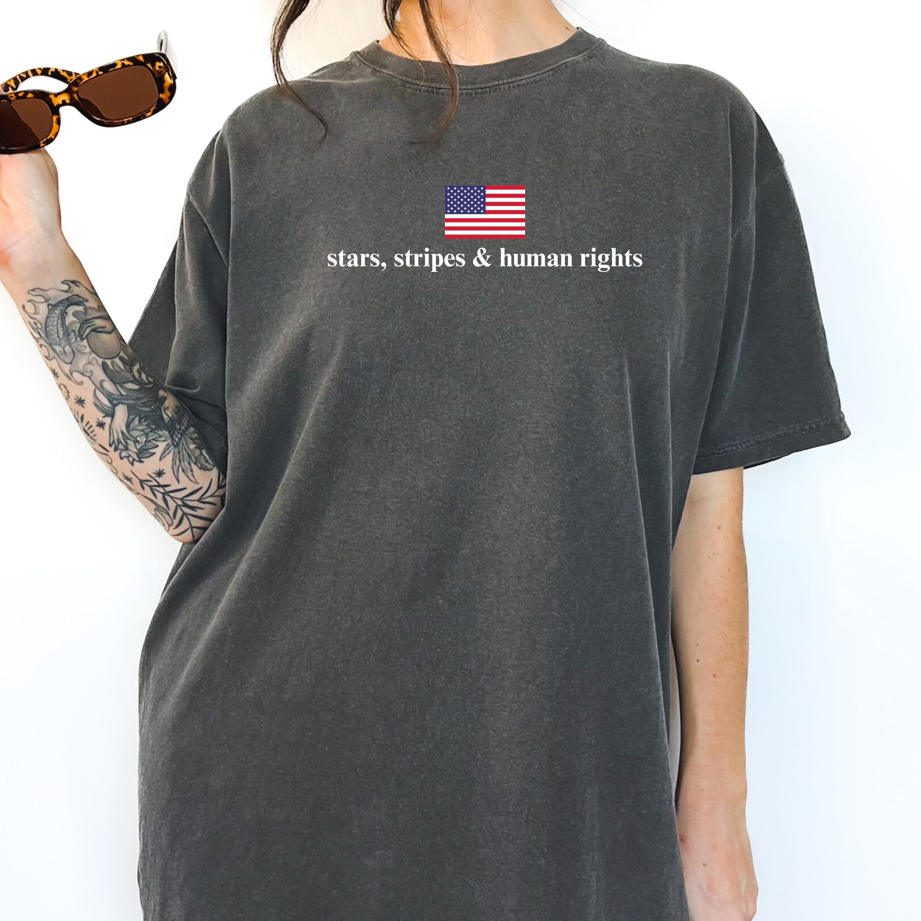 Stars, Stripes, and Human Rights, 4th of July Shirt, Liberal Shirt, Pro ...