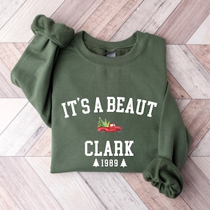It&#39;s A Beaut Clark Sweatshirt, Christmas Sweatshirt, Clark Griswold Family Christmas Sweatshirt, Holiday Gift, Christmas Crewneck, Xmas Tee