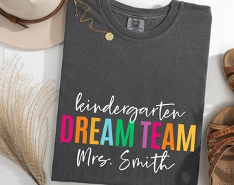 Custom Kindergarten Dream Team Shirt, Comfort Colors Shirt, Kindergarten Team T-shirt,  Personalized Teacher Shirt, Kinder Crew Teacher