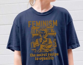 Feminism Shirt, Comfort Colors Shirt, Secret Recipe To Equality Tee, Love is Love Shirt, Cute Tshirt, Social Justice Tee, Women's Day Tee
