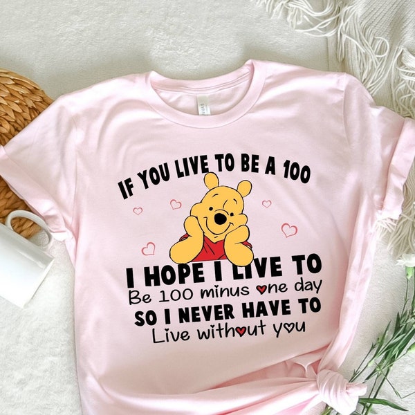 Never Live Without You T-shirt, Pooh Shirt, Romantic Sayings Shirt, Valentines Day Shirt, Disney Shirt, Cartoon Shirt, Love Shirt, Heart Tee