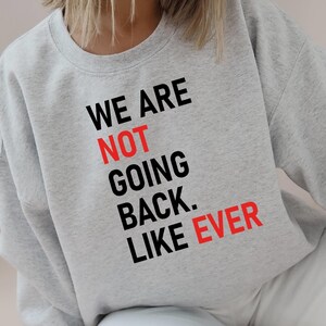 Kamala Harris Sweatshirt, Not Going Back Hoodie, Madam President, Democrat Youth Sweatshirt, Political Gift, President Harris Sweatshirt