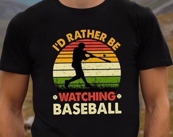 I'd Rather Be Watching Baseball T-shirt, Baseball Jersey Shirt, Cool Baseball Shirt, Baseball Season Shirt, Baseball Lover Shirt