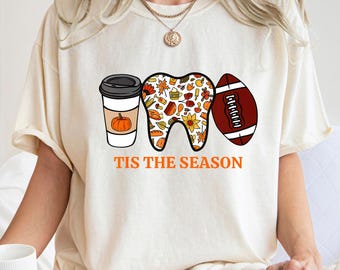 Comfort Colors Dentist Coffee Tee, Tis The Season Football T-shirt, Spooky Dental Assistant Shirt, Fall Tooth T-shirt, Autumn Gameday Gift