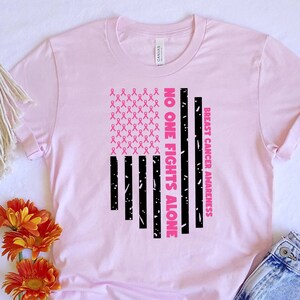 Breast Cancer Awareness T-shirt, No One Fights Alone Shirt, Family Support Shirt, USA Flag Shirt, Inspirational Shirt, Pink Ribbon Shirts