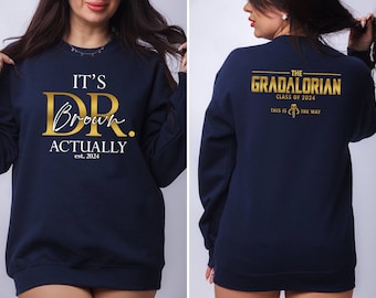 Dr Actually Shirt, Doctor Sweatshirt, PhD Graduate Hoodie, Medical Student T-shirt, Custom Doctorate shirt, Graduation Gift Health