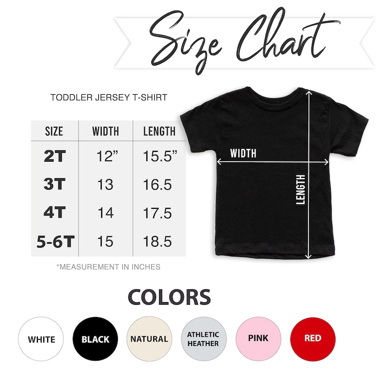 May include: A black toddler jersey t-shirt with a size chart. The chart shows sizes 2T to 5-6T, with width measurements from 30.5cm to 38.1cm and lengths from 39.4cm to 47cm. Color options include white, black, natural, athletic heather, pink, and red.