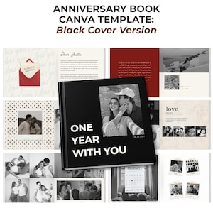 May include: A digital Canva template for an anniversary book featuring a black cover with the white text ONE YEAR WITH YOU. The layout includes multiple pages with photo collages, text boxes, and calendar graphics in black, white, and red tones.
