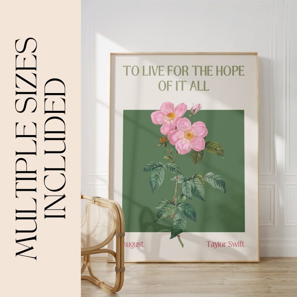 AUGUST Taylor Swift Poster To Live For The Hope Of It Lyric, Taylor Folklore Wall Print Quote, Swiftie Gift Merch Decor, vintage flower