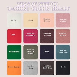 May include: A color chart for Tissot Studio t-shirts. The chart displays a variety of colors, including white, sand, red, Kelly green, burnt orange, black, and several heather shades like peach, raspberry, and grey. The text "T-SHIRT COLOR CHART" is at the top.