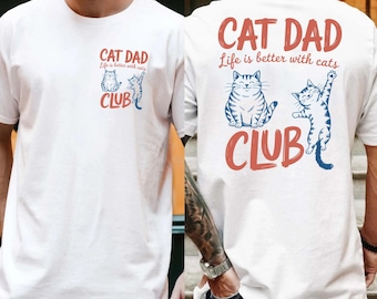 Cat Dad Shirt, Cat Dad Club Shirt, Back Design Tee Funny Cat TShirt, New Cat Dad Shirt, Gift for Cat Dad, Gift For Men, Funny Cat Shirt
