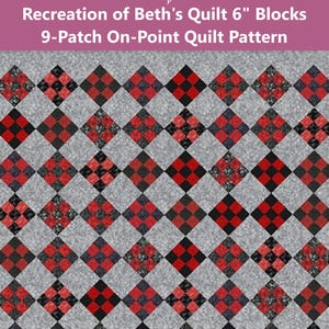 Recreation of Beth's Quilt 6" Blocks 9-Patch On-Point Quilt Pattern INSTANT DOWNLOAD