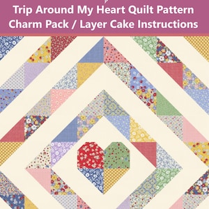 Istruzioni per il modello di trapunta "Trip Around My Heart" con Charm Pack (quadrati da 5") e Layer Cake (quadrati da 10") - DOWNLOAD IMMEDIATO