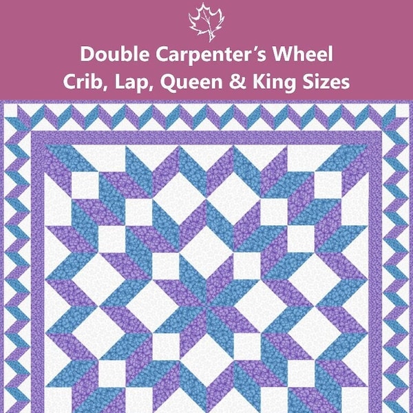 Double Carpenter's Wheel Star Quilt Pattern 4 Finished Size Options Lap Twin Queen & King INSTANT DOWNLOAD