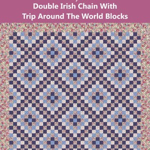 Double Irish Chain With Trip Around The World Blocks Quilt Pattern - INSTANT DOWNLOAD
