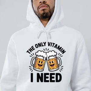 The Only Vitamin I Need Hoodie | Cozy Funny Pullover | Humor Graphic Hoodie for Men Women Winter Streetwear Joke Outfit | Trendy Casual Wear