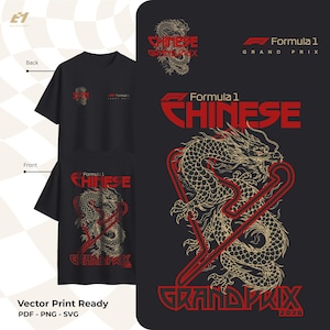 May include: Black t-shirt featuring a gold dragon design with red accents and the text "Formula 1 Chinese Grand Prix". The back of the shirt has a smaller dragon graphic. The design is ready for vector printing.