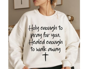 Holy Enough to Pray for You PNG, Faith With Boundaries Png Digital Download Sublimation -